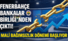 Fenerbahçe Bankalar Birliği’nden Resmi Olarak Çıktı