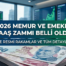 2026 Memur ve Emekli Maaş Zammı Belli Oldu: İşte Resmi Rakamlar ve Tüm Detaylar
