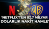 Netflix’ten 83 Milyar Dolarlık Nakit Hamle: Warner Bros. Satın Alımında Yeni Perde