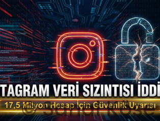 Instagram’da Güvenlik Skandalı: 17,5 Milyon Hesabın Verileri İfşa Oldu!