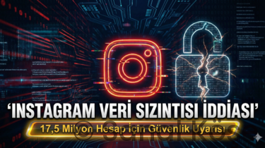 Instagram’da Güvenlik Skandalı: 17,5 Milyon Hesabın Verileri İfşa Oldu!