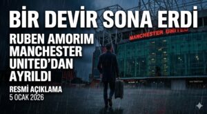 Manchester United’da Bir Devir Daha Kapandı: Ruben Amorim ile Yollar Ayrıldı